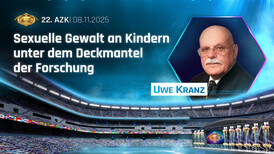 22. AZK: „Sexuelle Gewalt an Kindern unter dem Deckmantel der Forschung“ von Kriminalist Uwe Kranz